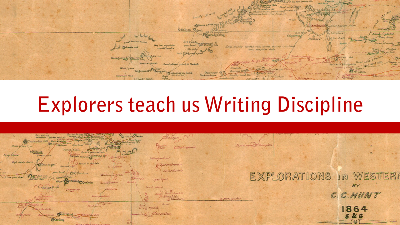Explorers teach us Writing Discipline