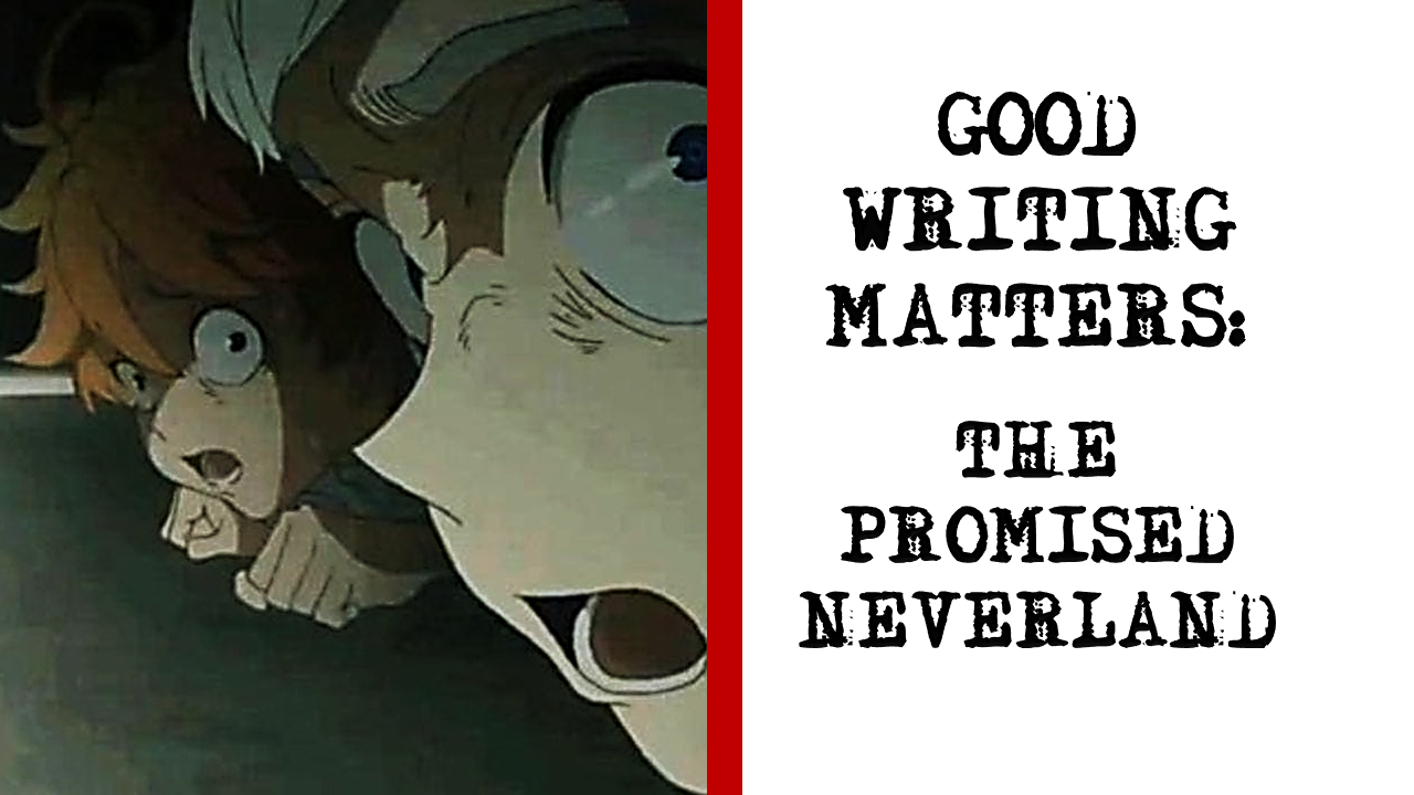 Good Writing Matters: The Promised Neverland