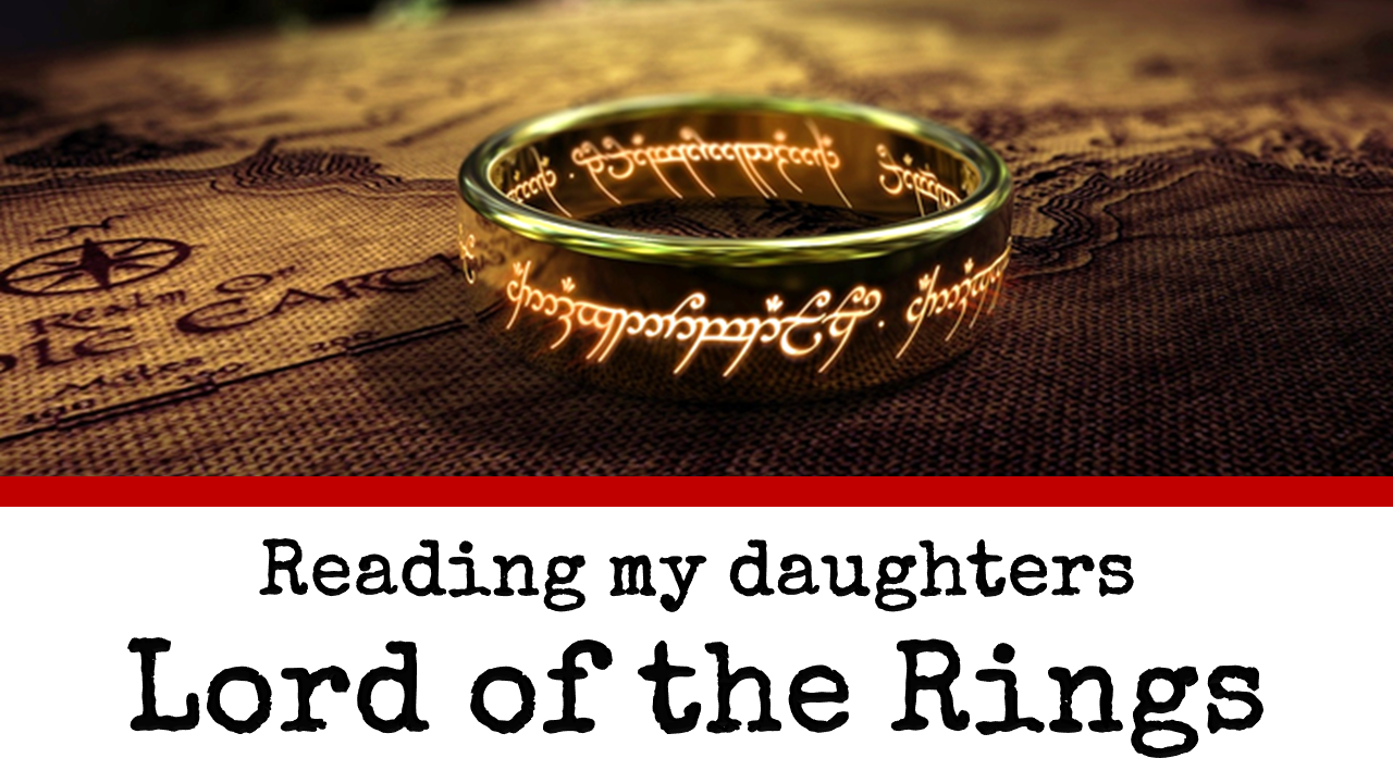 Reading my daughters Lord of the Rings