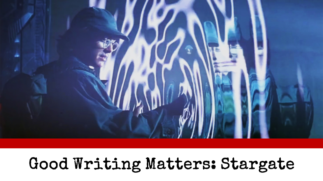 Good Writing Matters: Stargate