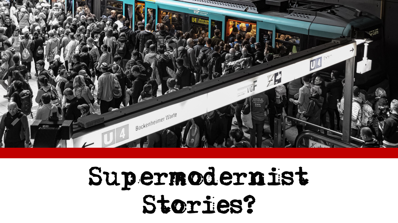Supermodernist Stories?