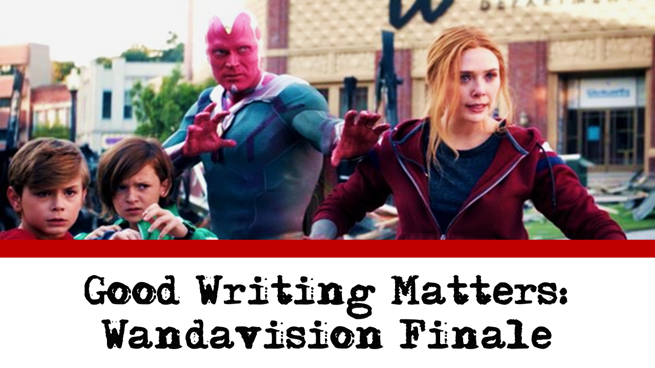 Good Writing Matters: Wandavision Finale