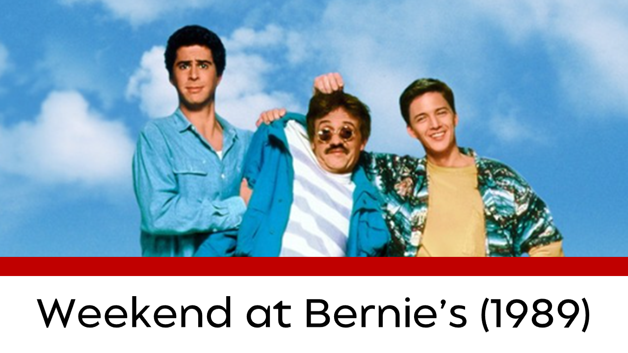 Weekend at Bernie’s (1989)